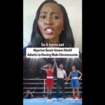 Algerian Boxer Imane Khelif Admits to Having Male